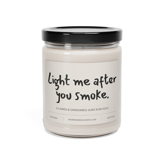 "Light Me After You Smoke" Scented Candle